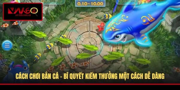 Cách chơi bắn cá