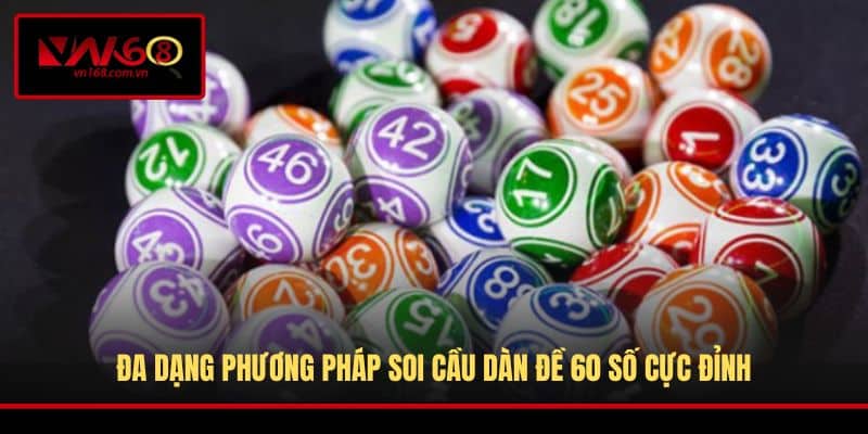 Đa dạng phương pháp soi cầu dàn đề 60 số cực đỉnh