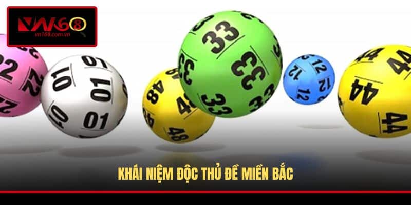 Khái niệm độc thủ đề miền Bắc