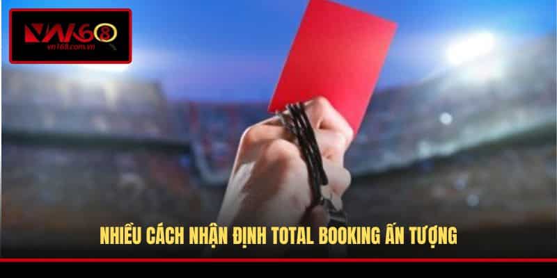 Nhiều cách nhận định Total Booking ấn tượng