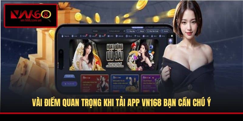 Vài điểm quan trọng khi tải app VN168 bạn cần chú ý