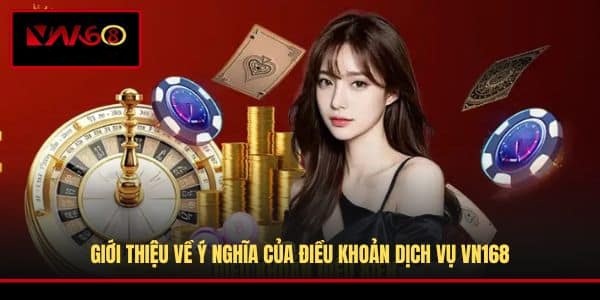 gioi-thieu-ve-y-nghia-cua-dieu-khoan-dich-vu-vn168