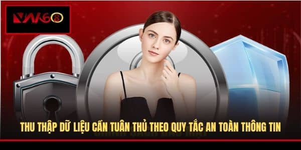 thu-thap-du-lieu-can-tuan-thu-theo-quy-tac-an-toan-thong-tin